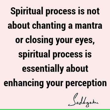 spiritual process Quotes : spirituality Quote