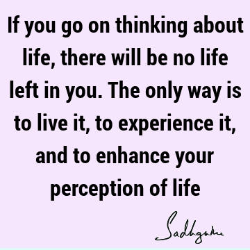 perception Quotes : Life, experience Quote