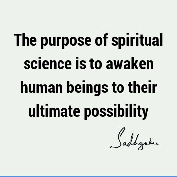 possibility Quotes : Short, spirituality Quote