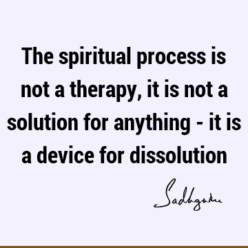spiritual process Quotes : spirituality Quote
