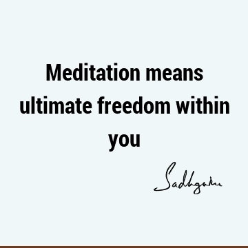  : Freedom, Short, One liners, meditation Quote