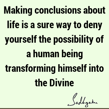 possibility Quotes : Life, Transformation Quote