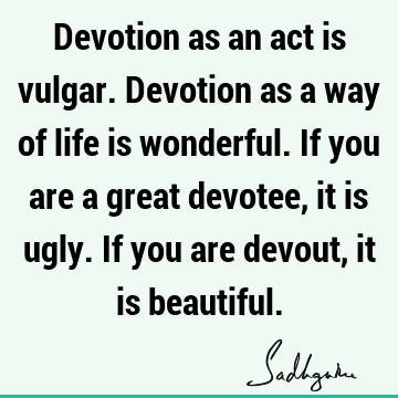 devotion Quotes : Life Quote