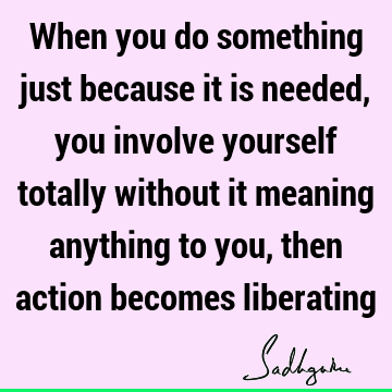action Quotes : liberation Quote
