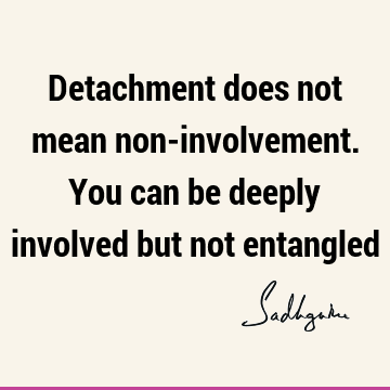 involvement Quotes : Short Quote
