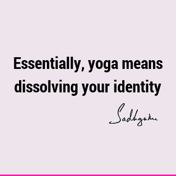 Short Quotes : yoga, identity Quote
