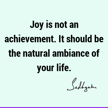 joy Quotes : Life, Short Quote