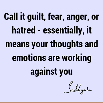Fear Quotes : emotion, thought Quote