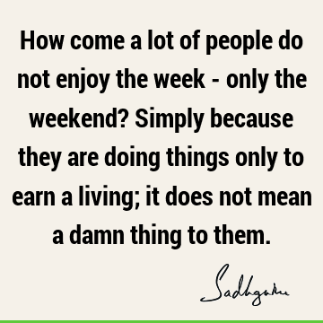 perspective Quotes : Work, people Quote