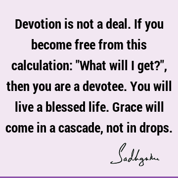 devotion Quotes : Life, grace Quote