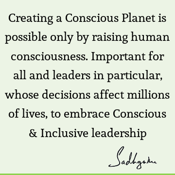 consciousness Quotes : Leadership, inclusiveness Quote