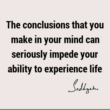 mind Quotes : Life, Short, experience Quote