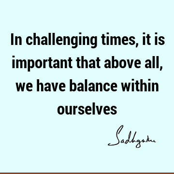 Short Quotes : Life, balance Quote