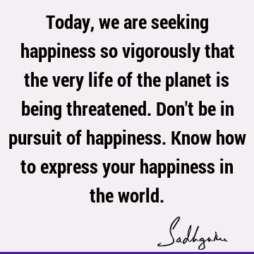 planet Quotes : Happiness Quote