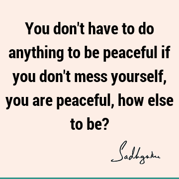 Truth Quotes : Peace Quote