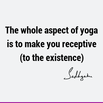existence Quotes : Short, yoga Quote