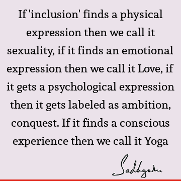 experience Quotes : Love, emotion, yoga, sexuality Quote