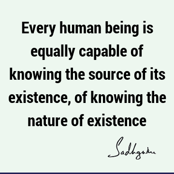 existence Quotes :  Quote