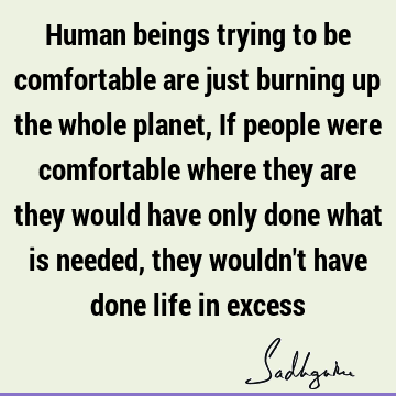 planet Quotes : Life, being human Quote
