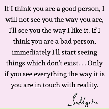 perspective Quotes : Truth, reality Quote