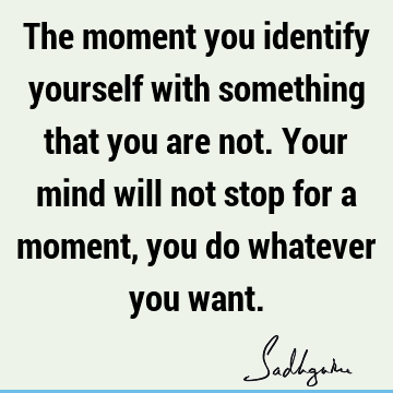 mind Quotes : identity Quote