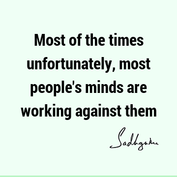 mind Quotes : Life, being human Quote