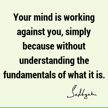 mind Quotes : understanding Quote