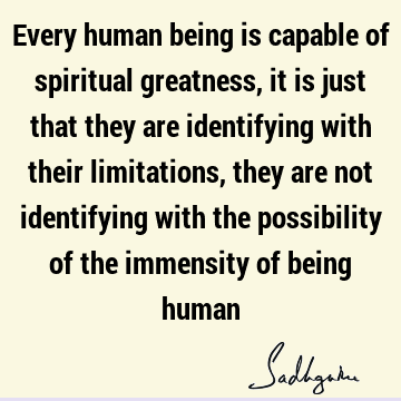 possibility Quotes : spirituality, limitation Quote