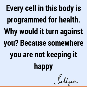 Happiness Quotes : health, body Quote