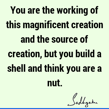 creation Quotes : being human, limitation Quote