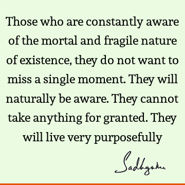 existence Quotes : Nature, awareness Quote