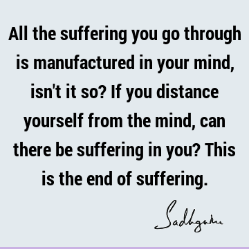 mind Quotes : suffering Quote