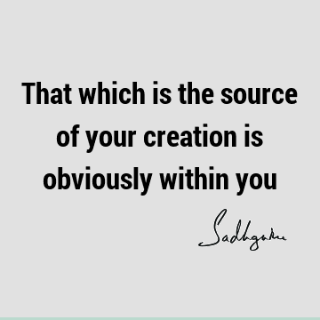 creation Quotes : Short, One liners Quote
