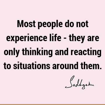 experience Quotes : Life, people Quote