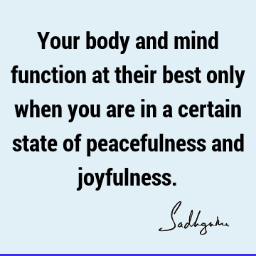 mind Quotes : Peace, body-mind Quote