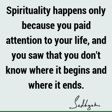 spiritual process Quotes : spirituality, attention Quote