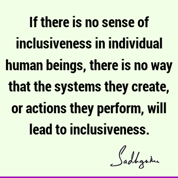Wisdom Quotes : inclusiveness Quote