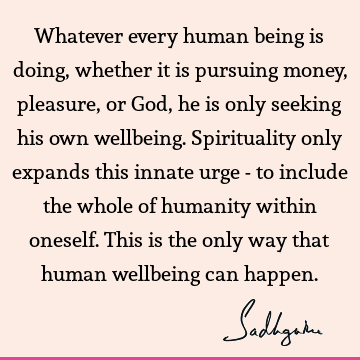 seeking Quotes : humanity, spirituality, well being Quote