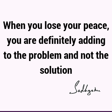 problems Quotes : Peace, Short, solution Quote
