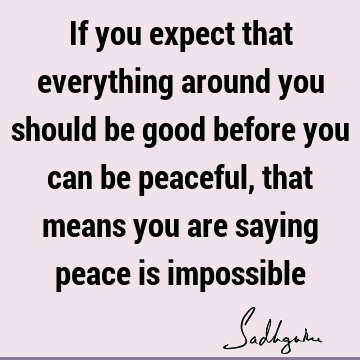 possibility Quotes : Peace Quote