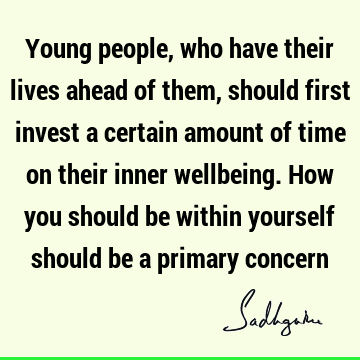 people Quotes : Youth, well being Quote