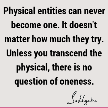 physicality Quotes :  Quote