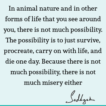 possibility Quotes : Life, Nature Quote