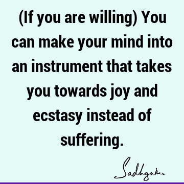 mind Quotes : joy, suffering Quote