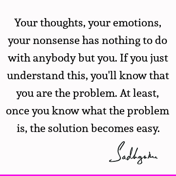 problems Quotes : emotion, thought Quote