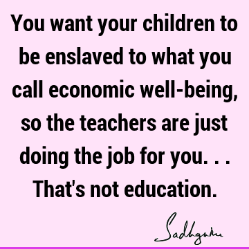 children Quotes : Education Quote
