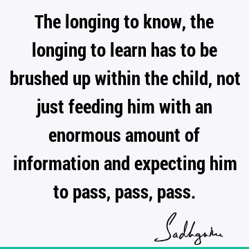 children Quotes : Education, longing Quote