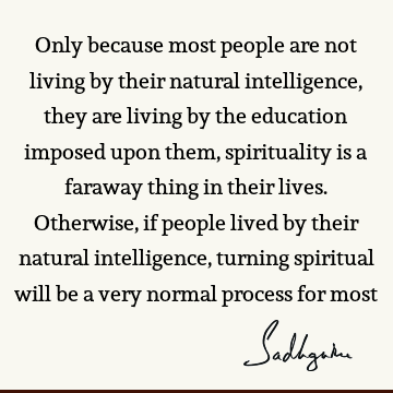intelligence Quotes : spirituality Quote