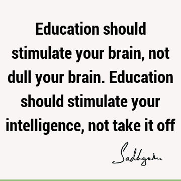 intelligence Quotes : Education Quote