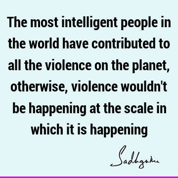 intelligence Quotes : people Quote